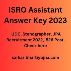 ISRO Assistant Answer Key 2023, UDC, Stenographer, JPA Recruitment 2022,  526 Post, Check here