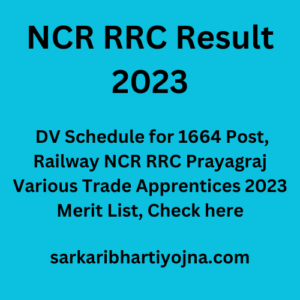 NCR RRC Result 2023, DV Schedule for 1664 Post, Railway NCR RRC Prayagraj Various Trade Apprentices 2023 Merit List, Check here