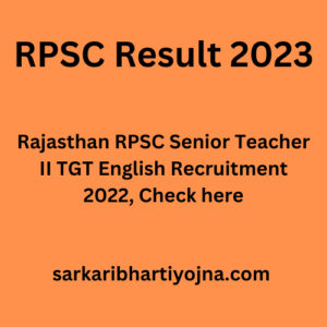 RPSC Result 2023, Rajasthan RPSC Senior Teacher II TGT English Recruitment 2022, Check here
