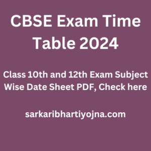 CBSE Exam Time Table 2024, Class 10th and 12th Exam Subject Wise Date Sheet PDF, Check here