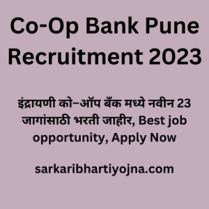 Co-Op Bank Pune Recruitment 2023, इंद्रायणी को–ऑप बँक मध्ये नवीन 23 जागांसाठी भरती जाहीर, Best job opportunity, Apply Now