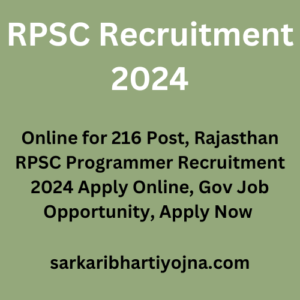 RPSC Recruitment 2024, Online for 216 Post, Rajasthan RPSC Programmer Recruitment 2024 Apply Online, Gov Job Opportunity, Apply Now 
