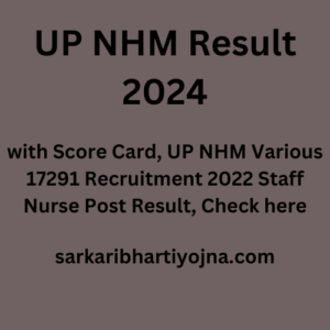 UP NHM Result 2024, with Score Card, UP NHM Various 17291 Recruitment 2022 Staff Nurse Post Result, Check here