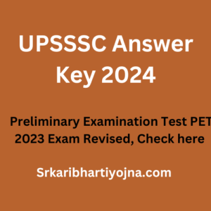 UPSSSC Answer Key 2024, Preliminary Examination Test PET 2023 Exam Revised, Check here