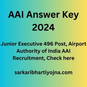 AAI Answer Key 2024, Junior Executive 496 Post, Airport Authority of India AAI Recruitment, Check here