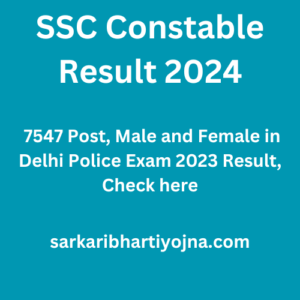 SSC Constable Result 2024, 7547 Post, Male and Female in Delhi Police Exam 2023 Result, Check here