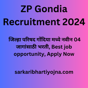 ZP Gondia Recruitment 2024, जिल्हा परिषद गोंदिया मध्ये नवीन 04 जागांसाठी भरती, Best job opportunity, Apply Now