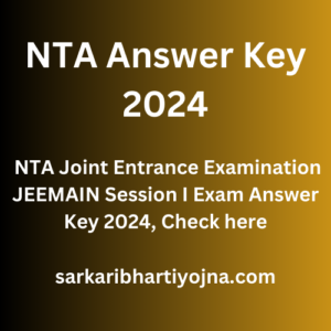NTA Answer Key 2024, NTA Joint Entrance Examination JEEMAIN Session I Exam Answer Key 2024, Check here
