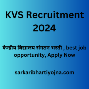 KVS Recruitment 2024, केन्द्रीय विद्यालय संगठन भरती , best job opportunity, Apply Now
