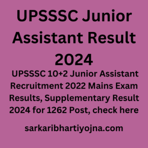 UPSSSC Junior Assistant Result 2024, UPSSSC 10+2 Junior Assistant Recruitment 2022 Mains Exam Results, Supplementary Result 2024 for 1262 Post, check here