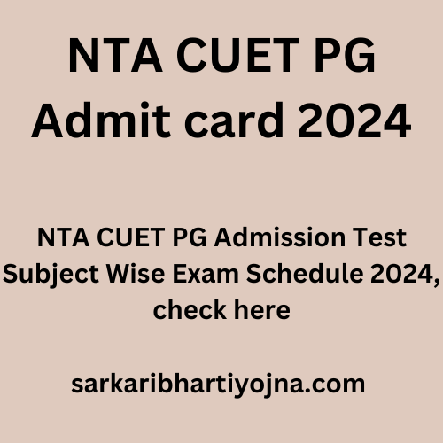 NTA CUET PG Admit Card 2024 NTA CUET PG Admission Test Subject Wise