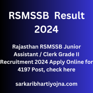 RSMSSB Result 2024, Rajasthan RSMSSB Junior Assistant / Clerk Grade II Recruitment 2024 Apply Online for 4197 Post, check here