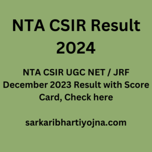 NTA CSIR Result 2024, NTA CSIR UGC NET / JRF December 2023 Result with Score Card, Check here