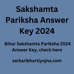 Sakshamta Pariksha Answer Key 2024, Bihar Sakshamta Pariksha 2024 Answer Key, check here
