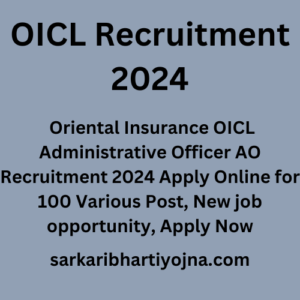 OICL Recruitment 2024, Oriental Insurance OICL Administrative Officer AO Recruitment 2024 Apply Online for 100 Various Post, New job opportunity, Apply Now