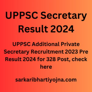 UPPSC Secretary Result 2024, UPPSC Additional Private Secretary Recruitment 2023 Pre Result 2024 for 328 Post, check here