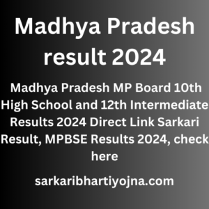 Madhya Pradesh result 2024, Madhya Pradesh MP Board 10th High School and 12th Intermediate Results 2024 Direct Link Sarkari Result, MPBSE Results 2024, check here