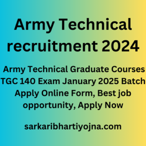 Army Technical recruitment 2024, Army Technical Graduate Courses TGC 140 Exam January 2025 Batch Apply Online Form, Best job opportunity, Apply Now