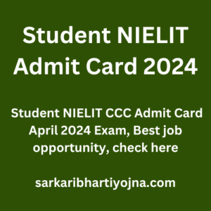 Student NIELIT Admit Card 2024, Student NIELIT CCC Admit Card April 2024 Exam, Best job opportunity, check here