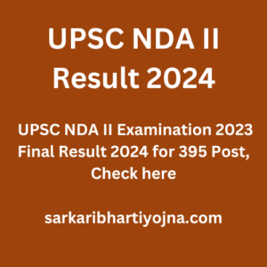 UPSC NDA II Result 2024, UPSC NDA II Examination 2023 Final Result 2024 for 395 Post, Check here