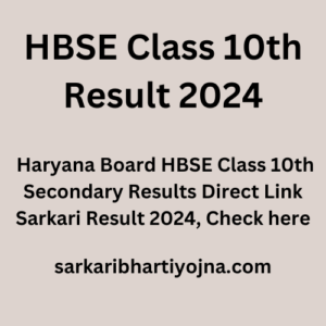 HBSE Class 10th Result 2024, Haryana Board HBSE Class 10th Secondary Results Direct Link Sarkari Result 2024, Check here
