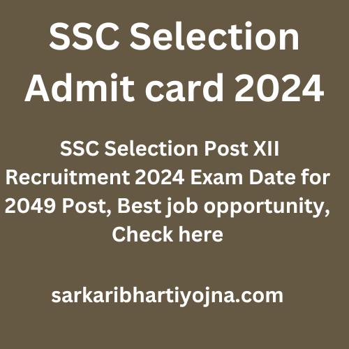 SSC Selection Admit Card 2024 SSC Selection Post XII Recruitment 2024