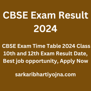 CBSE Exam Result 2024, CBSE Exam Time Table 2024 Class 10th and 12th Exam Result Date, Best job opportunity, Apply Now