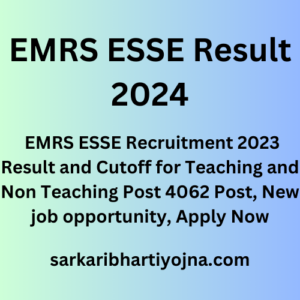 EMRS ESSE Result 2024, EMRS ESSE Recruitment 2023 Result and Cutoff for Teaching and Non Teaching Post 4062 Post, New job opportunity, Apply Now