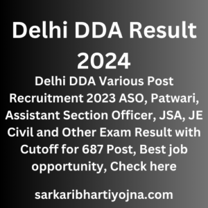 Delhi DDA Result 2024, Delhi DDA Various Post Recruitment 2023 ASO, Patwari, Assistant Section Officer, JSA, JE Civil and Other Exam Result with Cutoff for 687 Post, Best job opportunity, Check here