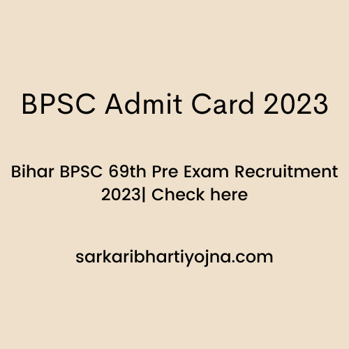 BPSC Admit Card 2023 | Bihar BPSC 69th Pre Exam Recruitment 2023 ...