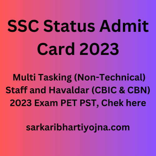 Ssc Status Admit Card 2023 Multi Tasking Non Technical Staff And