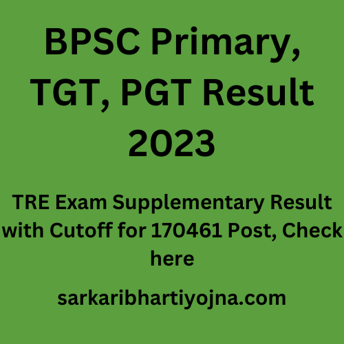 BPSC Primary, TGT, PGT Result 2023, TRE Exam Supplementary Result With ...