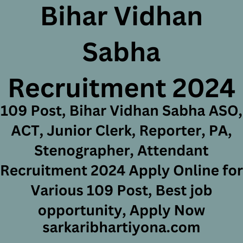 Bihar Vidhan Sabha Recruitment 2024, 109 Post, Bihar Vidhan Sabha ASO ...