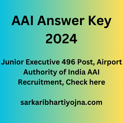 AAI Answer Key 2024, Junior Executive 496 Post, Airport Authority of