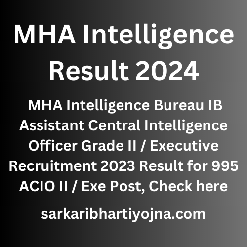 MHA Intelligence Result 2024, MHA Intelligence Bureau IB Assistant