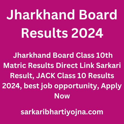 Jharkhand Board Results 2024, Jharkhand Board Class 10th Matric Results